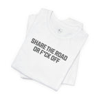 Share The Road Or F*ck Off