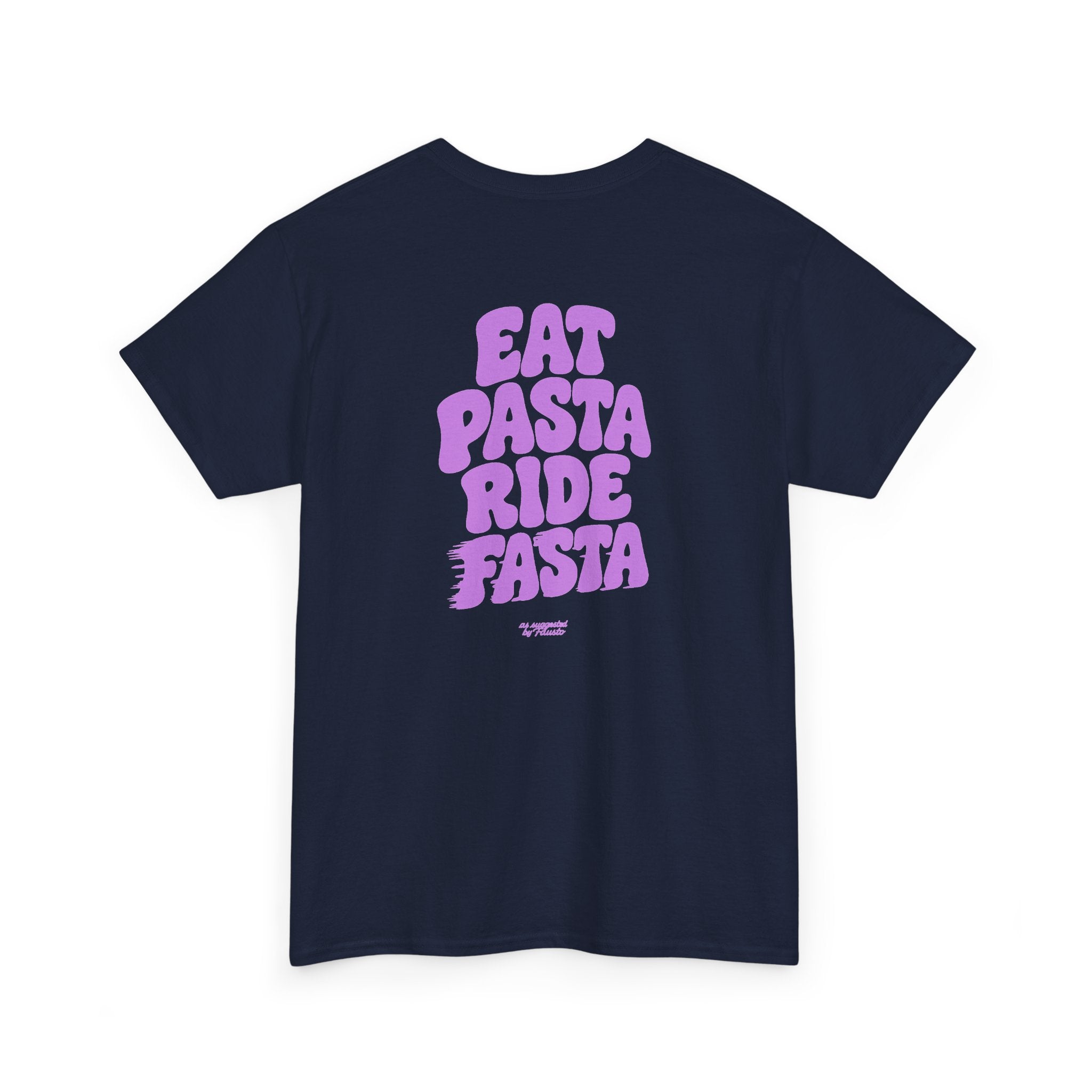 Fausto suggests: Eat Pasta Ride Fasta