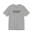 Share The Road Or F*ck Off