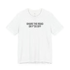 Share The Road Or F*ck Off