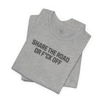 Share The Road Or F*ck Off
