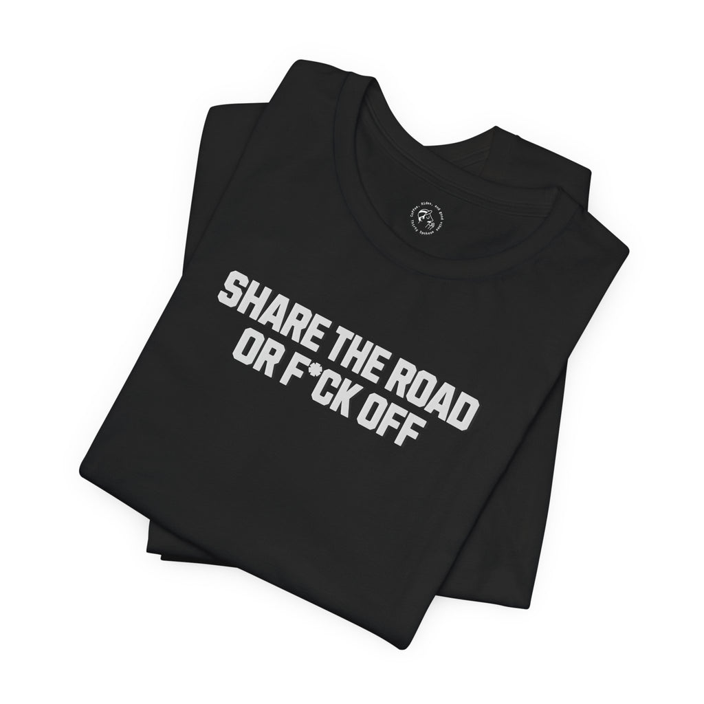 Share The Road Or F*ck Off