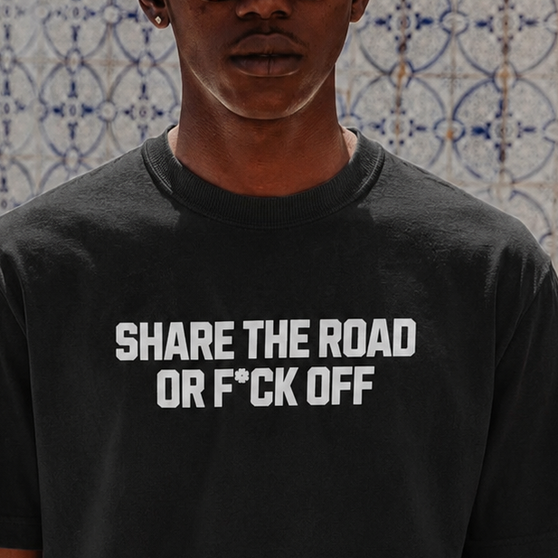 Share The Road Or F*ck Off