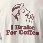 I Brake For Coffee